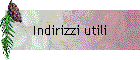 Indirizzi utili